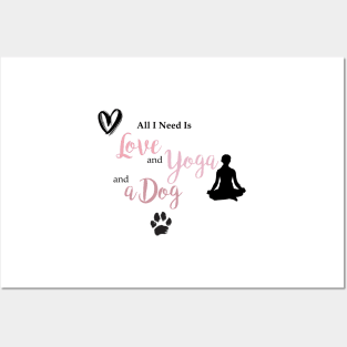 All I Need is Love, Yoga & A Dog Posters and Art
